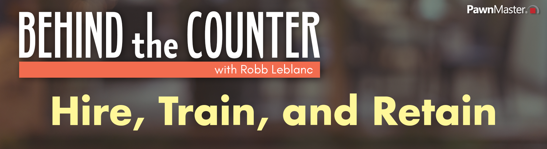 Header-BehindTheCounter-hiretrainretain