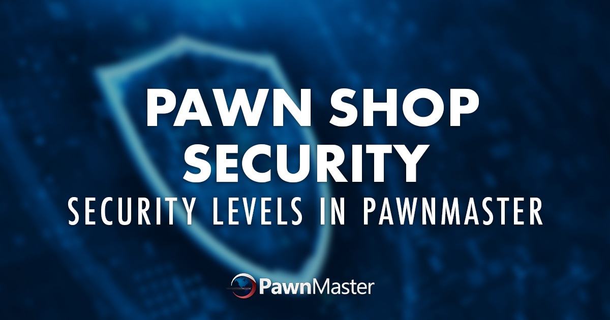Pawn Shop Security, Security Levels in PawnMaster