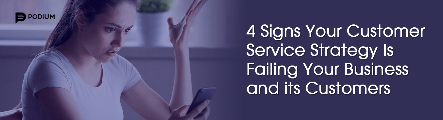 Podium header-4 Signs Your Customers Service